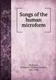 Songs of the human microform, McKenzie, William P. (William Patrick), 1861-1942 