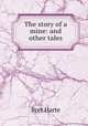 The story of a mine: and other tales, Bret Harte 