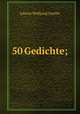 50 Gedichte;, Johann Wolfgang Goethe 