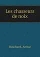 Les chasseurs de noix, Bouchard, Arthur 