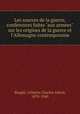 Les sources de la guerre, conferences faites "aux armees" sur les origines de la guerre et l`Allemagne contemporaine, 