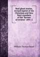 Real ghost stories, revised reprint of the Christmas and New Year`s numbers of the "Review of reviews" 1891-2, W. T. Stead 