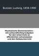 Musikalische Elementarlehre : mit achtundfnfzig Aufgaben fr den Unterrricht an ffentlichen Lehranstalten und den Selbstunterricht, Bussler, Ludwig, 1838-1900 