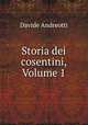Storia dei cosentini, Volume 1, Davide Andreotti 