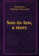 Son-in-law, a story, Tendriakov, Vladimir Fedorovich 