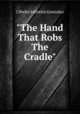 "The Hand That Robs The Cradle", Cibeles Jolivette Gonzalez 