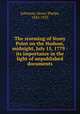 The storming of Stony Point on the Hudson, midnight, July 15, 1779 : its importance in the light of unpublished documents, Johnston, Henry Phelps, 1842-1923 
