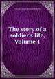The story of a soldier`s life, Volume 1, Viscount Garnet Wolseley Wolseley 