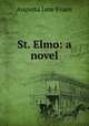 St. Elmo: a novel, Augusta Jane Evans 