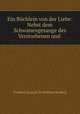 Ein Bchlein von der Liebe: Nebst dem Schwanengesange des Verstorbenen und ., Friedrich Leopold Zu Stolberg-Stolberg 