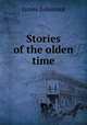 Stories of the olden time, Johonnot James 