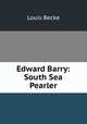 Edward Barry: South Sea Pearler, Louis Becke 