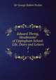 Edward Thring, Headmaster of Uppingham School: Life, Diary and Letters. 2, Sir George Robert Parkin 