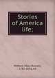 Stories of America life;, Mitford, Mary Russell, 1787-1855, ed 