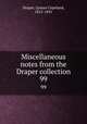 Miscellaneous notes from the Draper collection. 99, Draper, Lyman Copeland, 1815-1891 