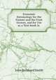 Economic Entomology for the Farmer and the Fruit Grower, and for Use as a Text-book in ., John Bernhard Smith 