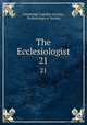 The Ecclesiologist. 21, Cambridge Camden Society , Ecclesiological Society 
