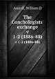 The Conchologists` exchange. v 1-2 (1886-88), Averell, William D 