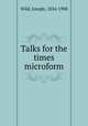 Talks for the times microform, Wild, Joseph, 1834-1908 