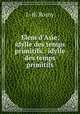 Elem d`Asie; idylle des temps primitifs.: idylle des temps primitifs, J.-H. Rosny 