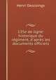 135e de ligne: historique du rgiment, d`aprs les documents officiels, Henri Descoings 