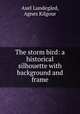 The storm bird: a historical silhouette with background and frame, 