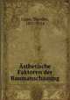 sthetische Faktoren der Raumanschauung, Lipps, Theodor, 1851-1914 