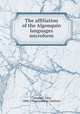 The affiliation of the Algonquin languages microform, Campbell, John, 1840-1904,Canadian Institute 