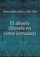 El abuelo (Novela en cinco jornadas), 