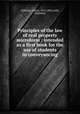 Principles of the law of real property microform : intended as a first book for the use of students in conveyancing, Williams, Joshua, 1813-1881,Leith, Alexander 