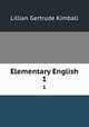 Elementary English.. 1, Lillian Gertrude Kimball 