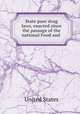 State pure drug laws, enacted since the passage of the national Food and ., United States 