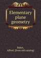 Elementary plane geometry, Baker, Alfred. [from old catalog] 