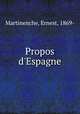 Propos d`Espagne, Martinenche, Ernest, 1869- 