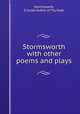 Stormsworth with other poems and plays, Stormsworth, O Israel Author of Thy Gods 