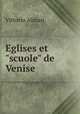 Eglises et "scuole" de Venise, Vittorio Alinari 