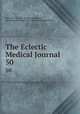 The Eclectic Medical Journal. 50, Ohio State Eclectic Medical Association, Worthington College (Ohio). Reformed Medical Dept 