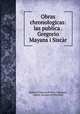 Obras chronologicas, Gaspar Ibanes de Segovia Peralta y Mendoza 