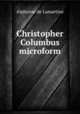 Christopher Columbus microform, Lamartine Alphonse de 