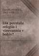 IAk povstala religiia i viruvannia v bohiv?, Cunow, Heinrich, 1862-1936 