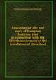 Education for life; the story of Hampton Institute, told in connection with the fiftieth anniversary of the foundation of the school, Francis Greenwood Peabody 
