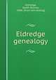 Eldredge genealogy, Eldredge, Zoeth Skinner, 1846- [from old catalog] 