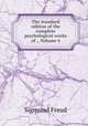 The standard edition of the complete psychological works of ., Volume 4, Sigmund Freud 