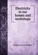 Electricity in our homes and workshops, Sydney Ferris Walker 