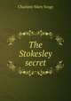 The Stokesley secret, Charlotte Mary Yonge 