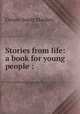 Stories from life: a book for young people :, Orison Swett Marden 