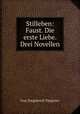Stilleben: Faust. Die erste Liebe. Drei Novellen, Ivan Sergeevich Turgenev 