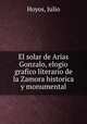 El solar de Arias Gonzalo, elogio grafico literario de la Zamora historica y monumental, Hoyos, Julio 