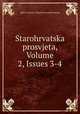 Starohrvatska prosvjeta, Volume 2, Issues 3-4, Split (Croatia). Muzej hrvatskih starina 
