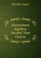 Elementary Algebra: Second Year Course, Cajori Florian 